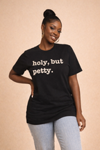 Holy But Petty Unisex T-Shirt - Signature