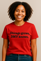 Chicago Grown, DMV Known Unisex T-Shirt - Black Writing