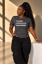 Hustle Culture Is Canceled Unisex T-Shirt - Signature