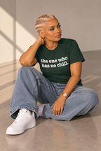 The One Who Has No Chill Unisex T-Shirt - Signature