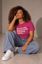 The One Who Picked All The Matching Outfits Unisex T-Shirt - Signature