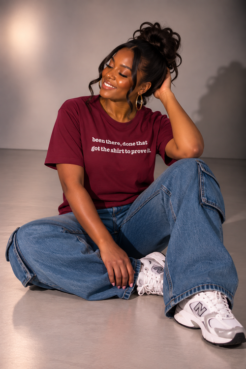 Been There Done That, Got The Shirt To Prove It Unisex T-Shirt - Signature