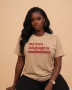 My Love Language Is Consistency Unisex T-Shirt - Red Writing