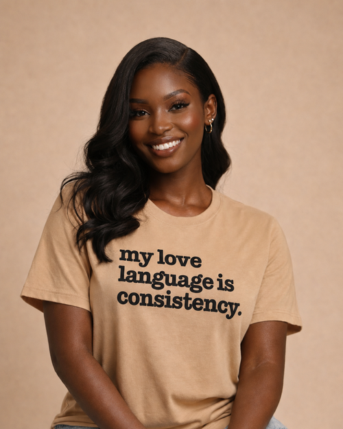 My Love Language Is Consistency Unisex T-Shirt - Classic