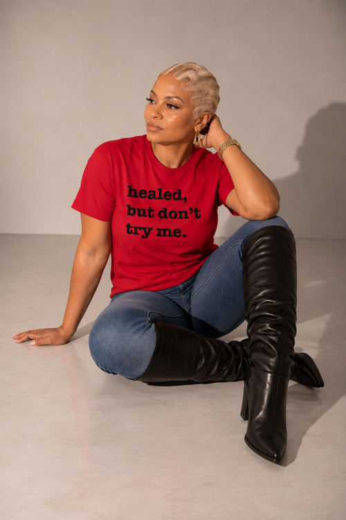 Healed But Don't Try Me Unisex T-Shirt - Classic
