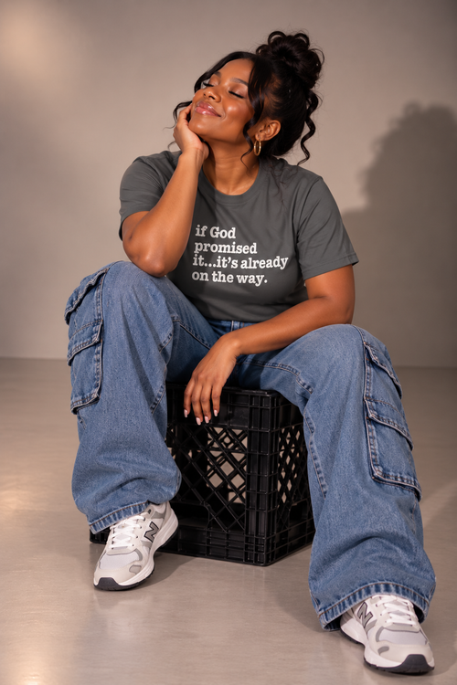 If God Promised It...It's Already On The Way Unisex T-Shirt - Signature