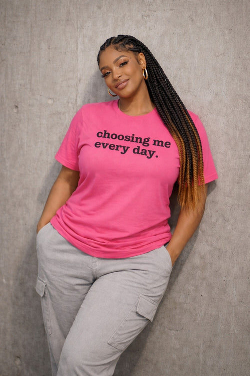 Choosing Me Every Day Unisex T-Shirt - Black Writing