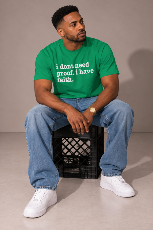 I Don't Need Proof. I Have Faith Unisex T-Shirt - Signature