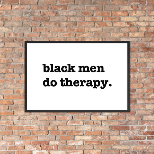Black Men Do Therapy Framed Poster