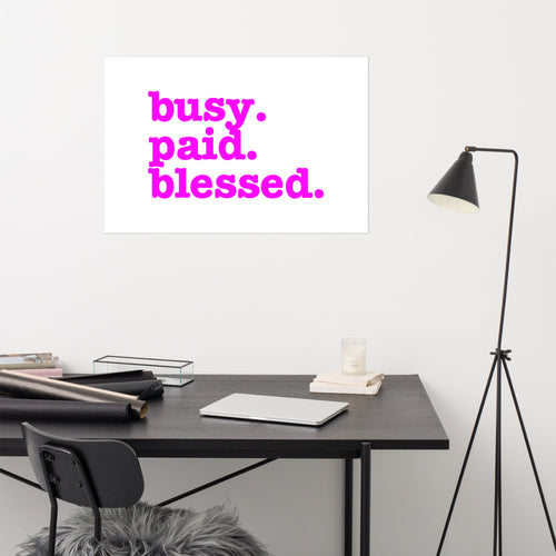 Busy. Paid. Blessed. Poster - Bright Purple Writing