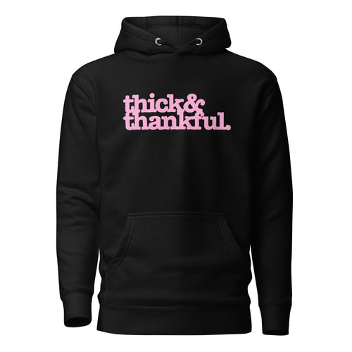Thick & Thankful Unisex Hoodie - Pink Writing