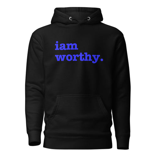 I Am Worthy Unisex Hoodie - Blue Writing