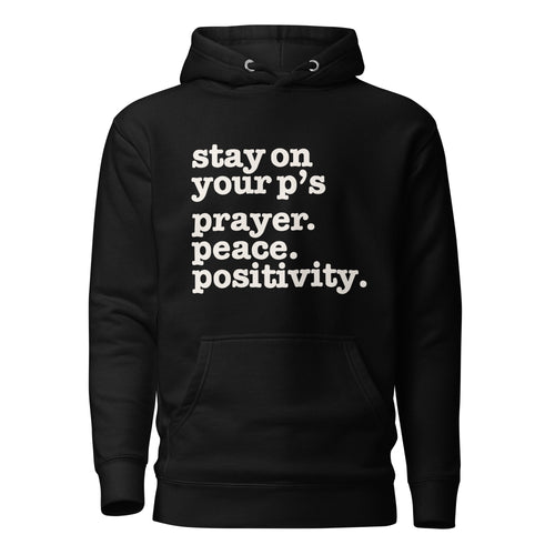 Stay On Your P's....Unisex Hoodie - White Writing
