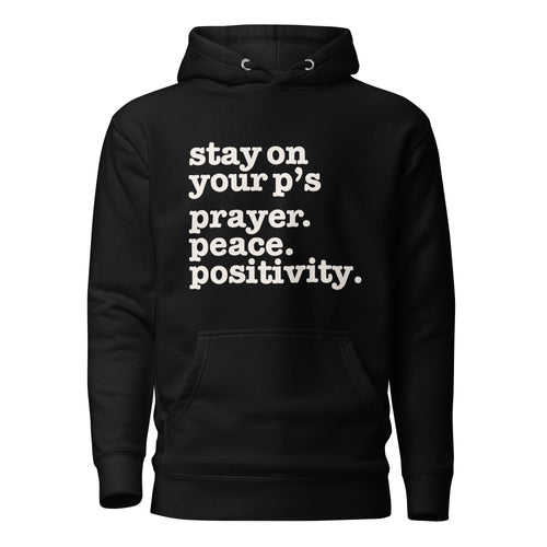 Stay On Your P's....Unisex Hoodie - White Writing