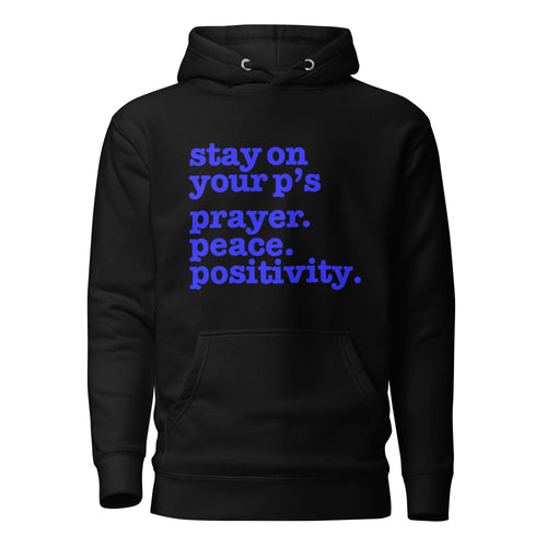 Stay On Your P's....Unisex Hoodie - Blue Writing