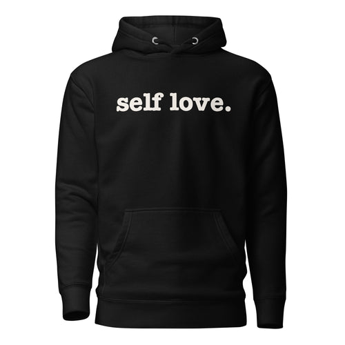 Self Love Unisex Hoodie - White Writing