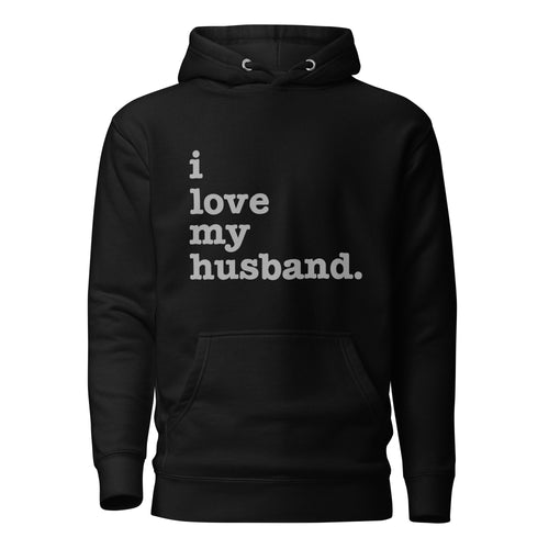 I Love My Husband Unisex Hoodie - Silver Writing