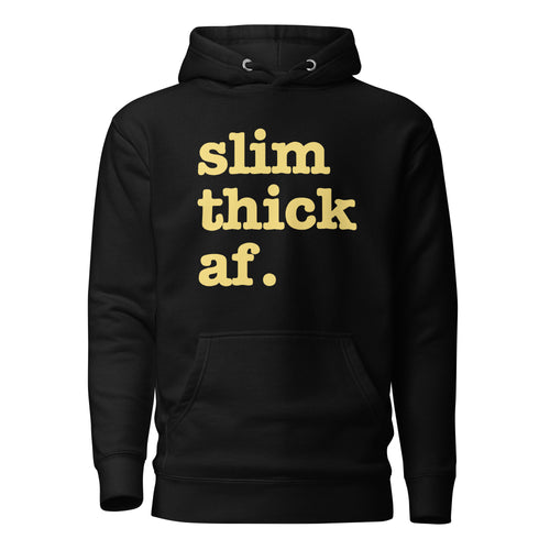 Slim Thick AF. Unisex Hoodie - Yellow Writing