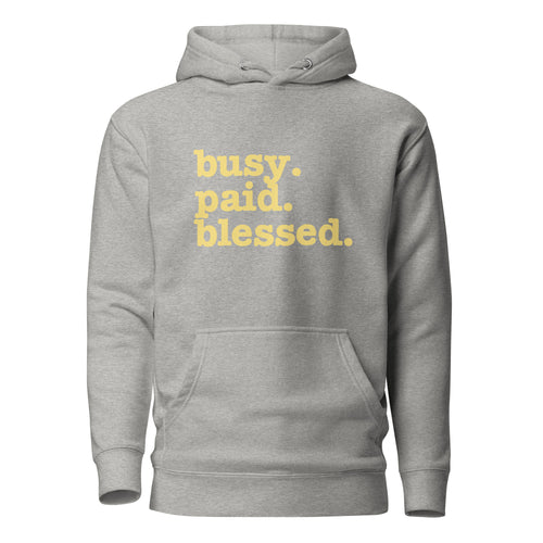 Busy. Paid. Blessed. Unisex Hoodie - Yellow Writing