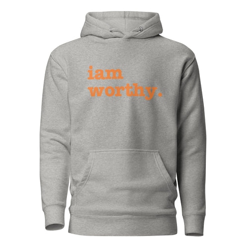 I Am Worthy Unisex Hoodie - Orange Writing