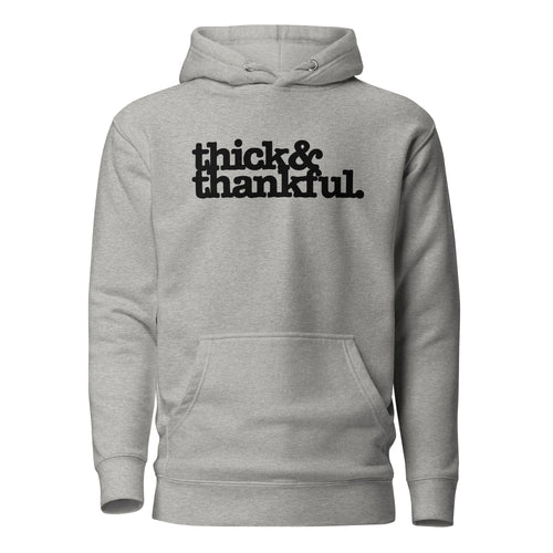 Thick & Thankful Unisex Hoodie - Black Writing