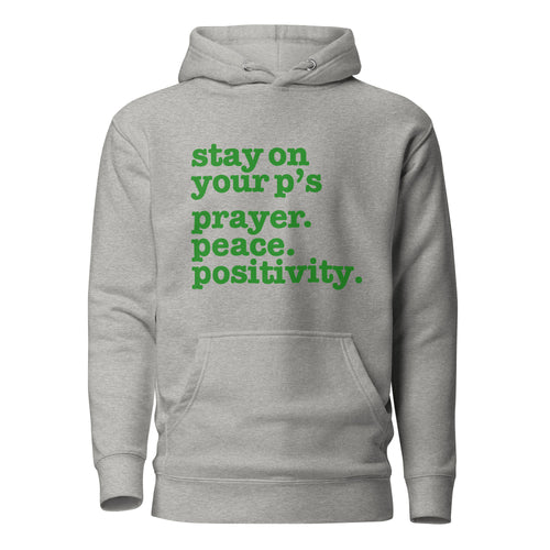 Stay On Your P's....Unisex Hoodie - Green Writing