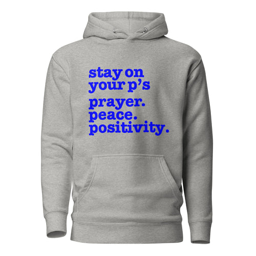 Stay On Your P's....Unisex Hoodie - Blue Writing