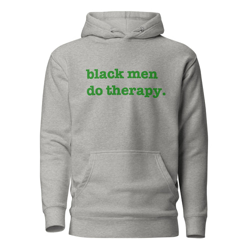 Black Men Do Therapy Unisex Hoodie - Green Writing
