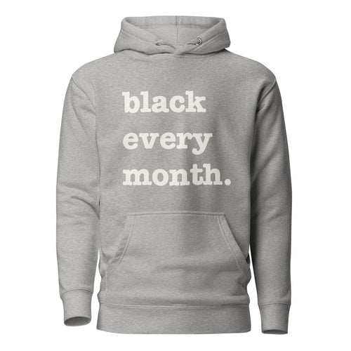 Black Every Month Unisex Hoodie - White Writing