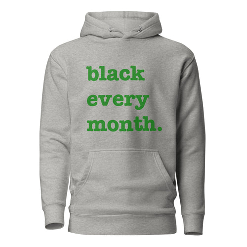 Black Every Month Unisex Hoodie - Green Writing