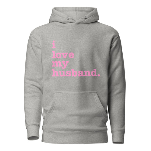 I Love My Husband Unisex Hoodie - Pink Writing