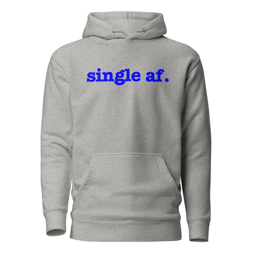 Single AF. Unisex Hoodie - Blue Writing