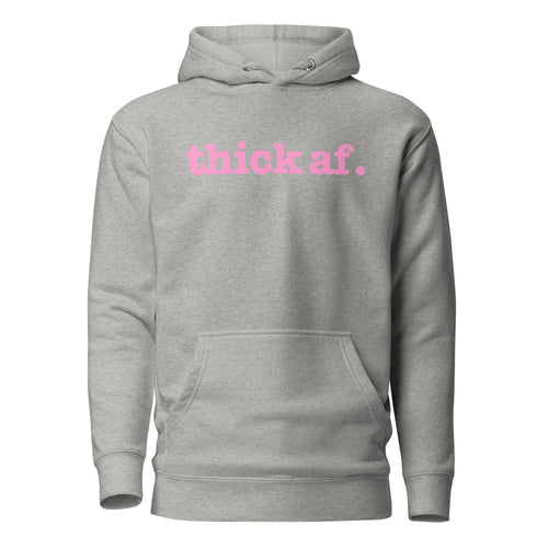 Thick AF. Unisex Hoodie - Pink Writing