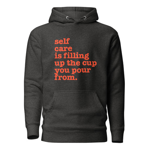 Self Care Is Filling Up The Cup You Pour From Unisex T-Shirt - Red Writing