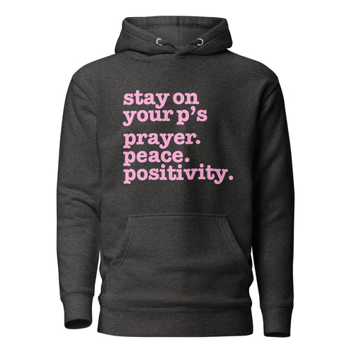 Stay On Your P's....Unisex Hoodie - Pink Writing