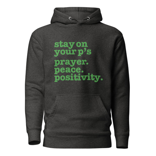 Stay On Your P's....Unisex Hoodie - Green Writing