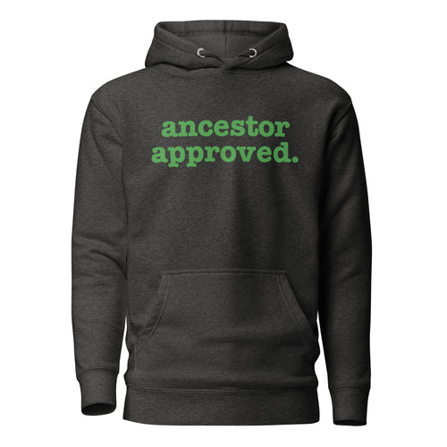 Ancestor Approved Unisex Hoodie - Green Writing