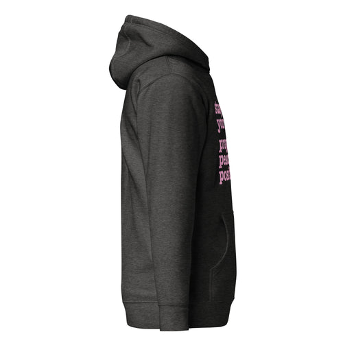 Stay On Your P's....Unisex Hoodie - Pink Writing