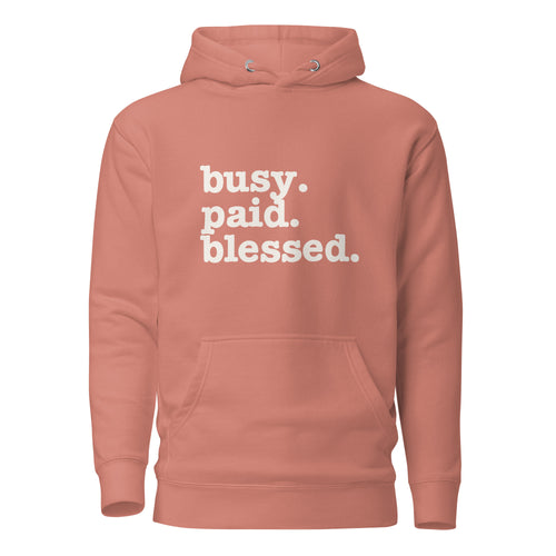 Busy. Paid. Blessed. Unisex Hoodie - White Writing