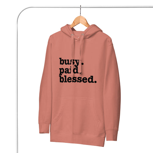 Busy. Paid. Blessed. Unisex Hoodie - Black Writing