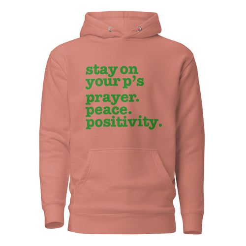 Stay On Your P's....Unisex Hoodie - Green Writing