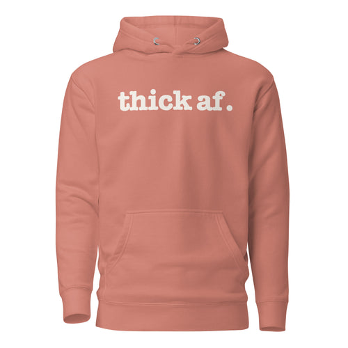 Thick AF. Unisex Hoodie - White Writing