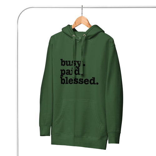 Busy. Paid. Blessed. Unisex Hoodie - Black Writing