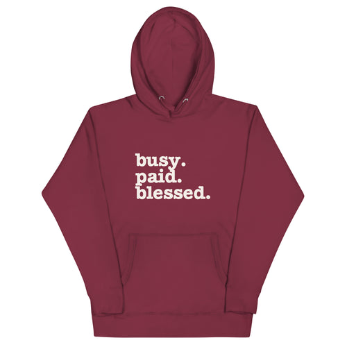 Busy. Paid. Blessed. Unisex Hoodie - White Writing