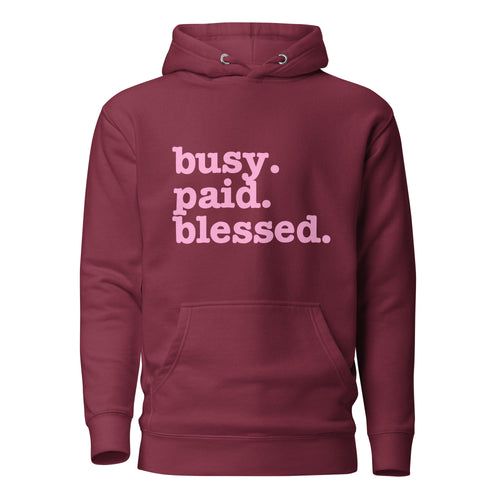 Busy. Paid. Blessed Unisex Hoodie - Pink Writing