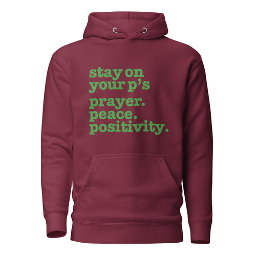 Stay On Your P's....Unisex Hoodie - Green Writing