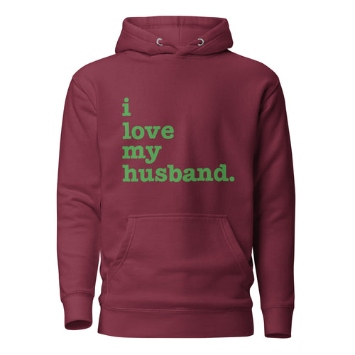 I Love My Husband Unisex Hoodie - Green Writing