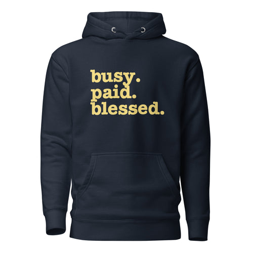 Busy. Paid. Blessed. Unisex Hoodie - Yellow Writing