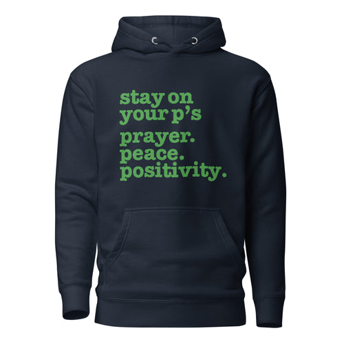 Stay On Your P's....Unisex Hoodie - Green Writing
