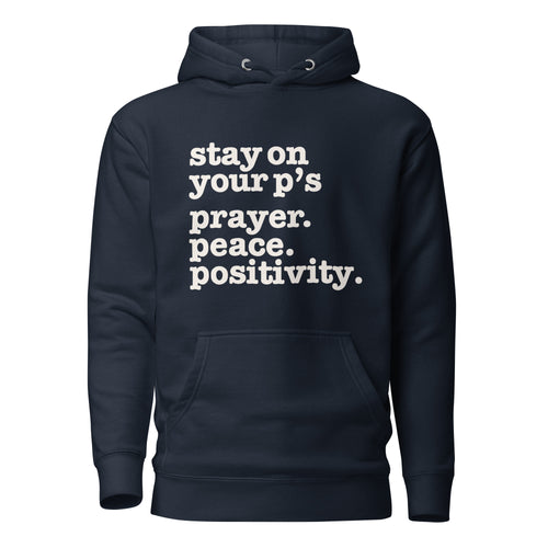 Stay On Your P's....Unisex Hoodie - White Writing